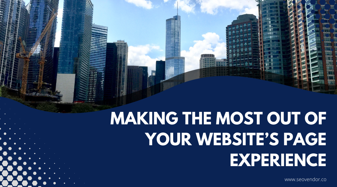 Making the Most Out of Your Website’s Page Experience