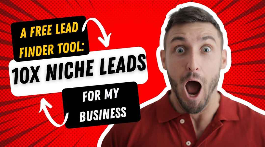 A Free Lead Finder Tool: 10X Niche Leads For My Business