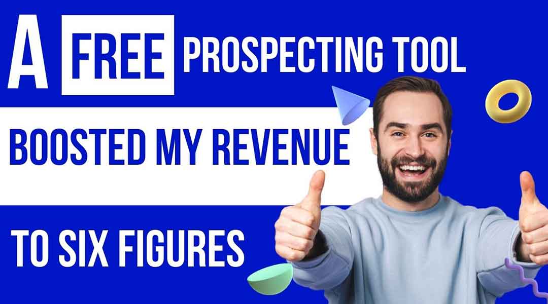 A Free Sales Prospecting Tool Boosted My Revenue to Six Figures