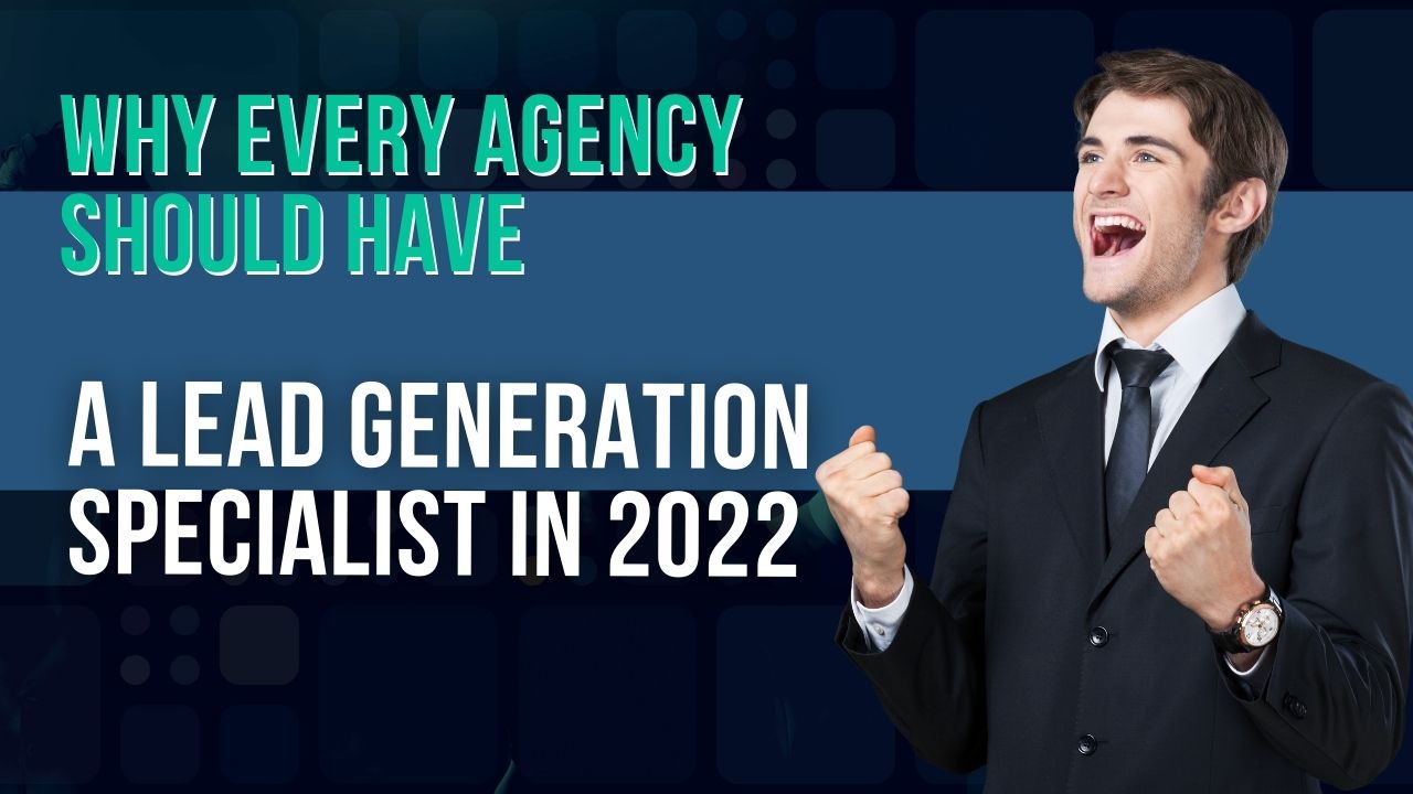 https://seovendor.co/wp-content/uploads/2022/04/Why-Every-Agency-Should-Have-A-Lead-Generation-Specialist-In-2022.jpg