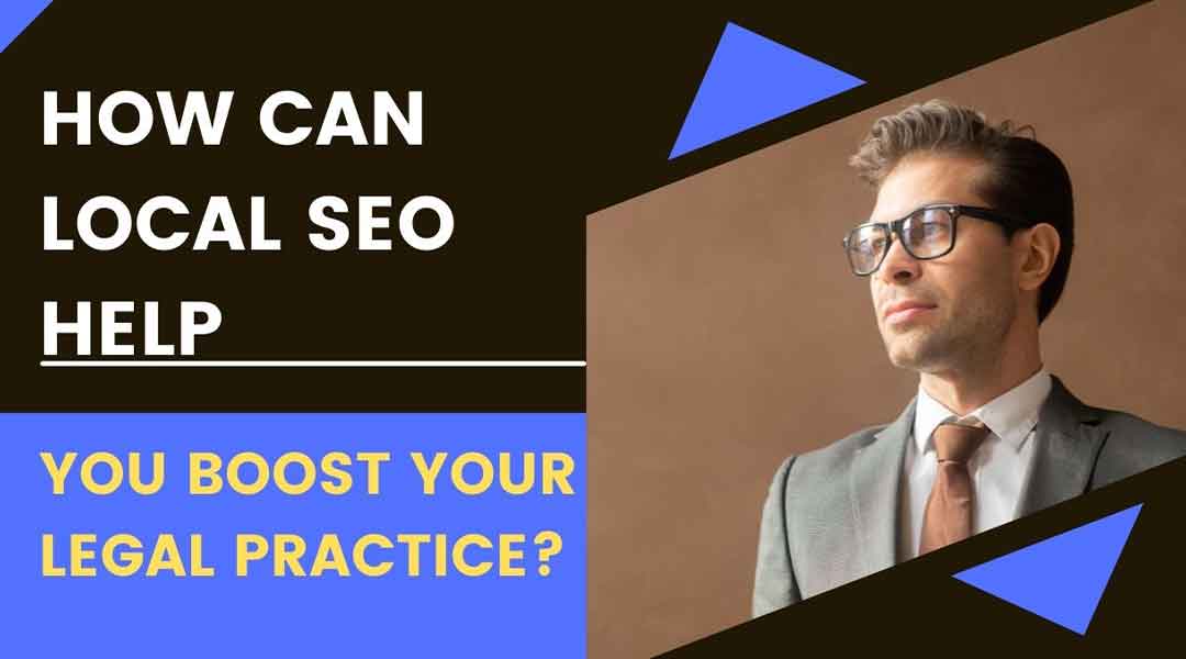 How Can Local SEO Help You Boost Your Legal Practice?