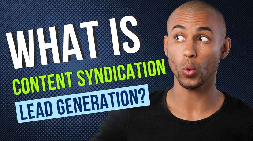 What is Content Syndication Lead Generation?
