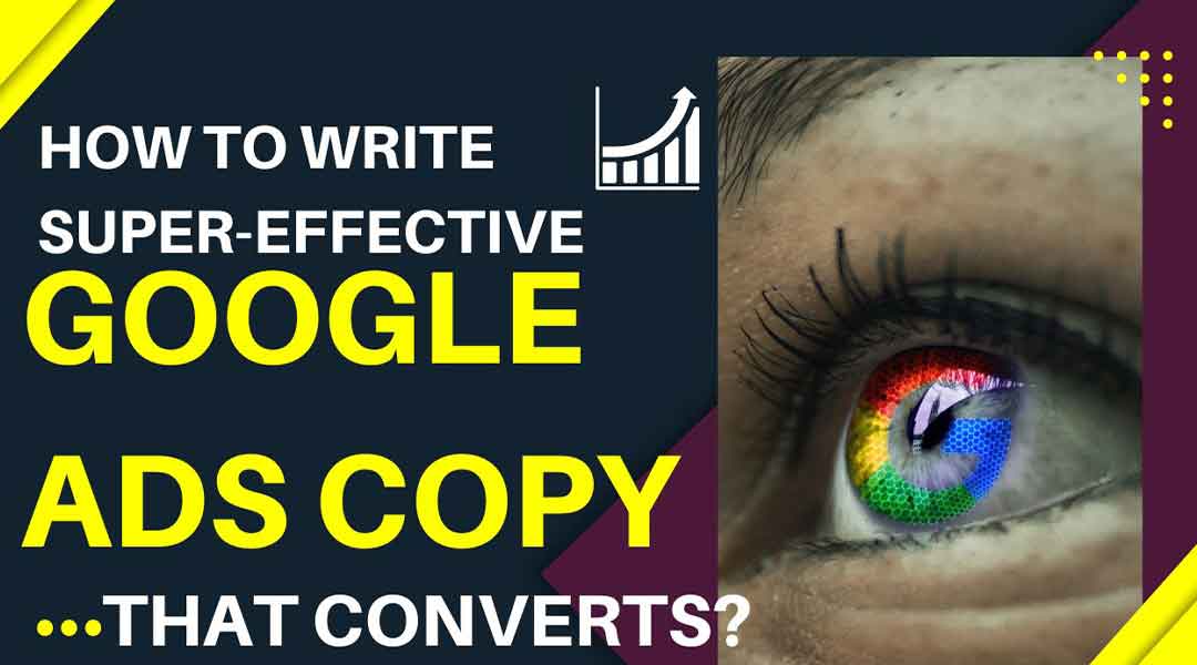 How to Write Super-Effective Google Ads Copy That Converts?