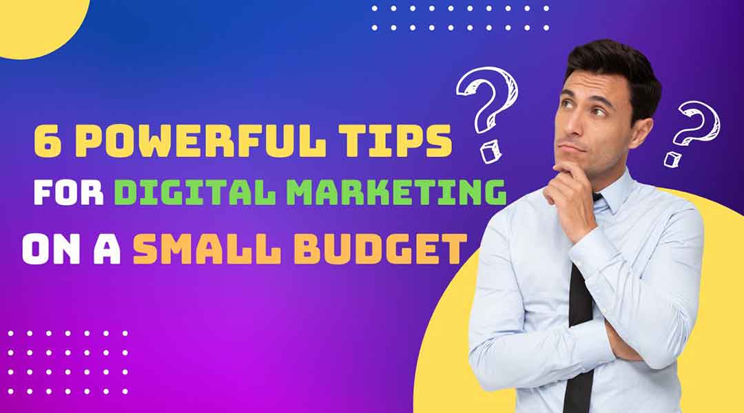 https://seovendor.co/wp-content/uploads/2022/09/6-Powerful-Tips-For-Digital-Marketing-on-a-Small-Budget.jpg