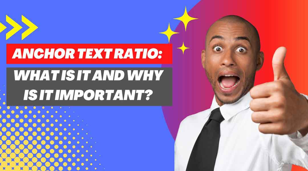 What Is Anchor Text Ratio And Why Is It Important?