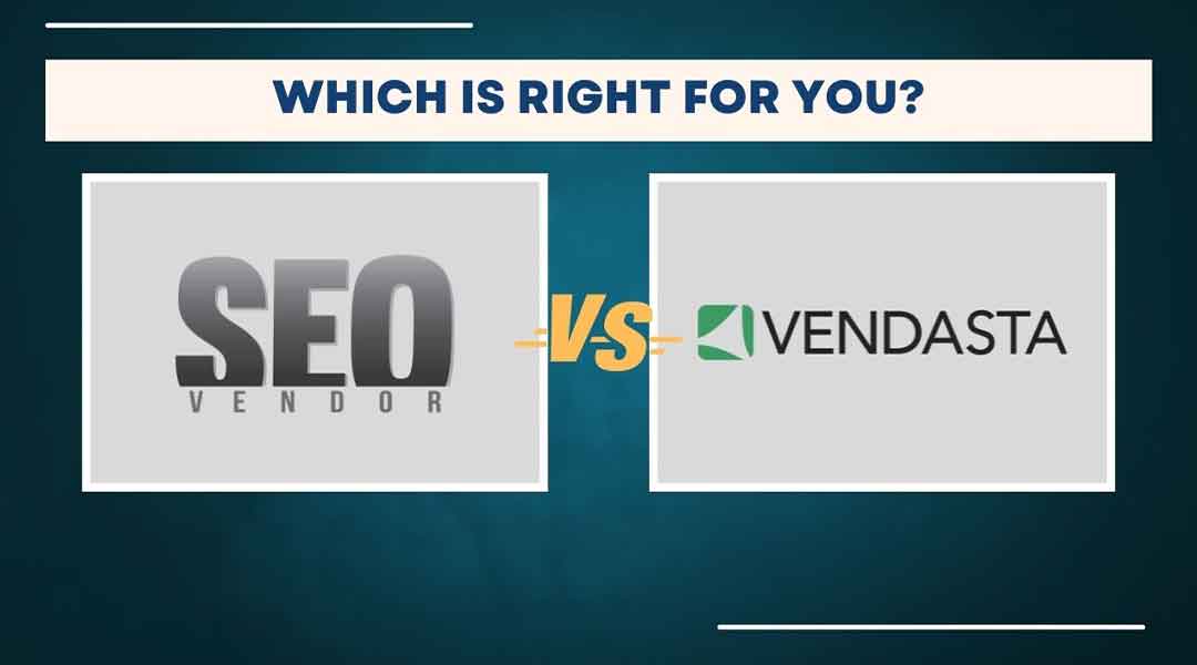 Which SEO Company Is Right for You Vendasta or SEO Vendor?