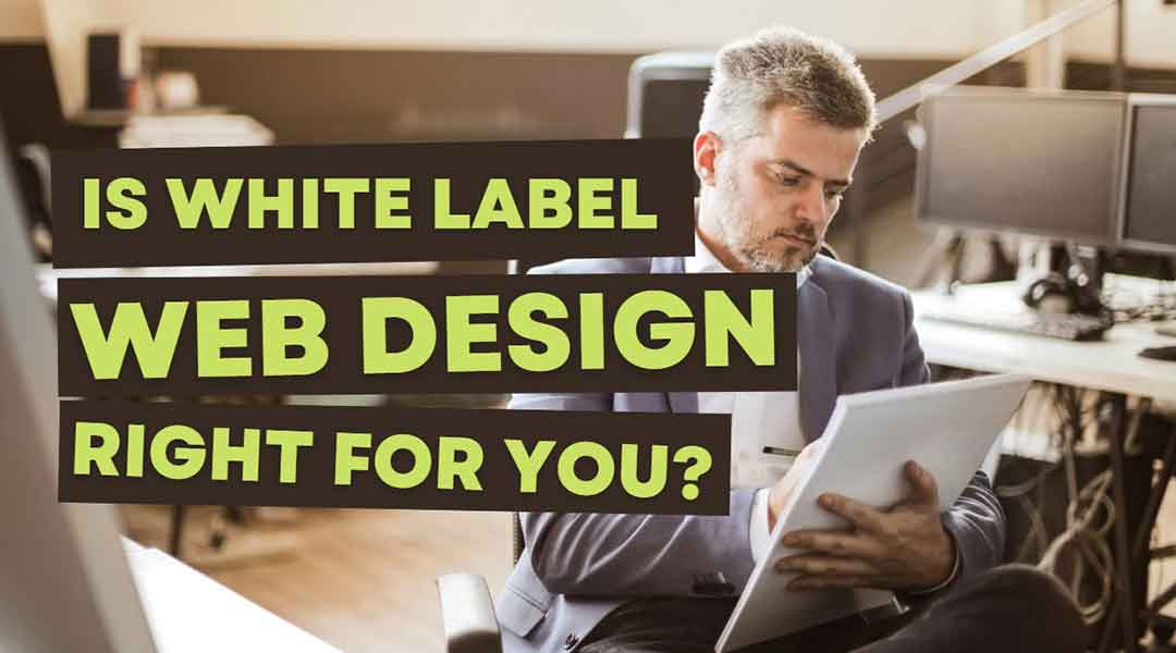 Is White Label Web Design Right for You?