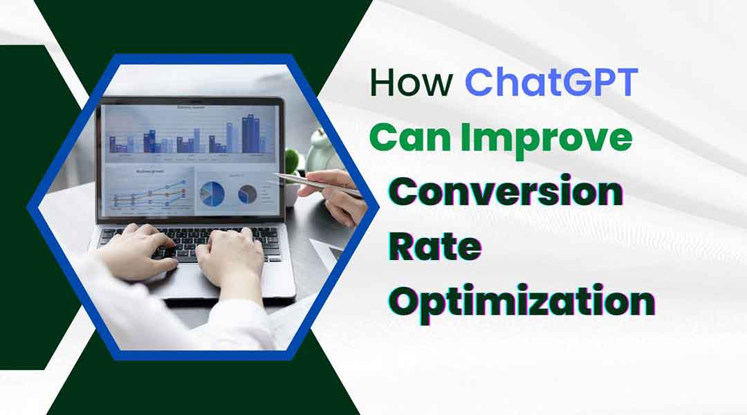 How ChatGPT Can Improve Conversion Rate Optimization